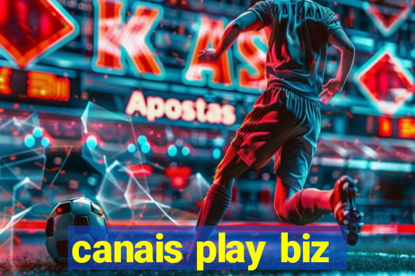 canais play biz